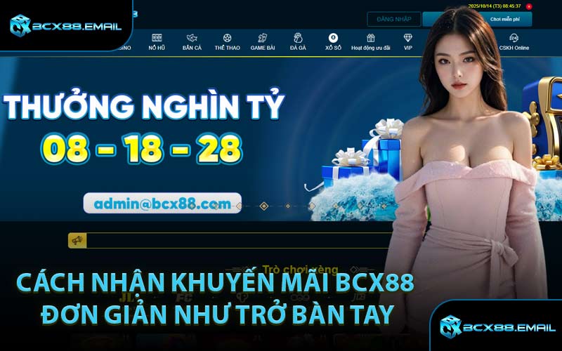 Cách Nhận Khuyến Mãi BCX88 Đơn Giản Như Trở Bàn Tay