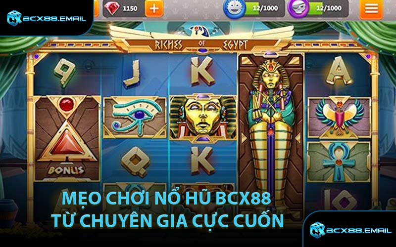 Mẹo Chơi Nổ Hũ BCX88 Từ Chuyên Gia Cực Cuốn
