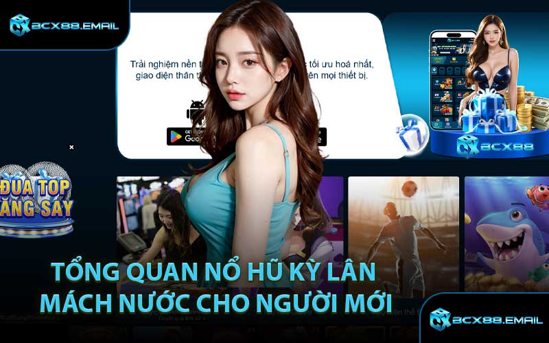 Tổng Quan Nổ Hũ Kỳ Lân Mách Nước Cho Người Mới